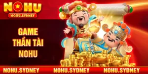 Game Thần Tài NOHU
