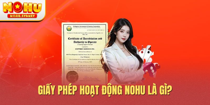 Giấy phép hoạt động NOHU là gì?