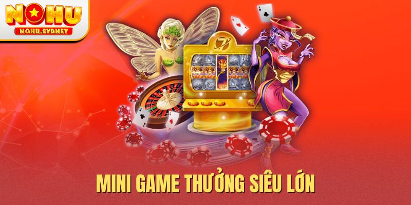 Mini game thưởng siêu lớn