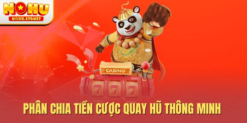 Phân chia tiền cược quay hũ thông minh 