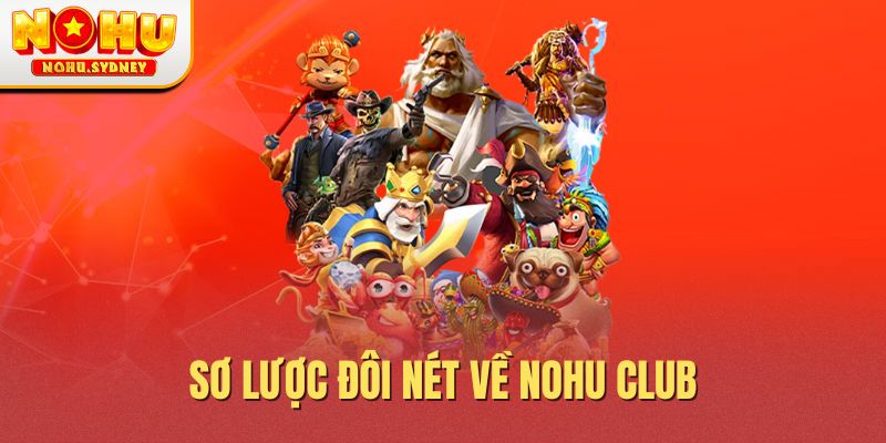 Sơ lược đôi nét về Nohu Club